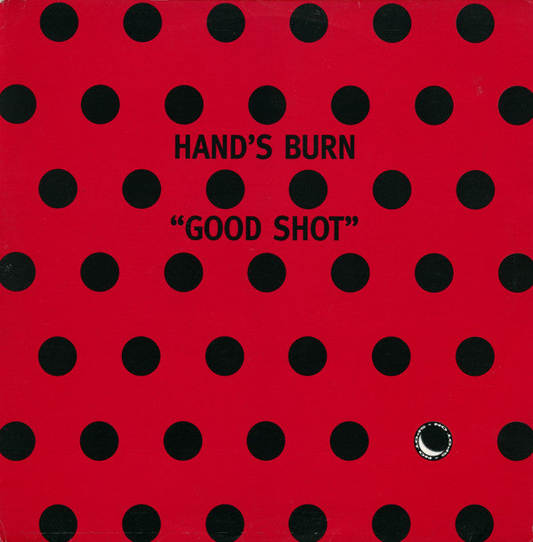 Hand's Burn : Good Shot (12")