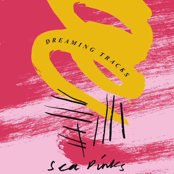 Sea Pinks : Dreaming Tracks (LP, Album, Ltd, She)