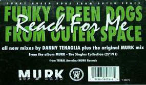 Funky Green Dogs From Outer Space* : Reach For Me (12")