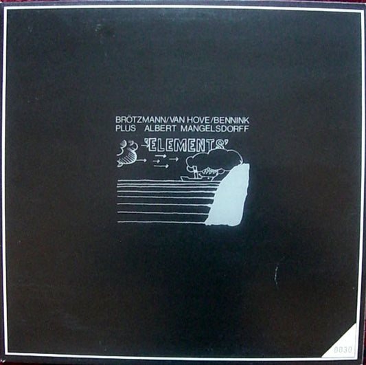 Brötzmann / Van Hove / Bennink Plus Albert Mangelsdorff : Elements (LP, RE)