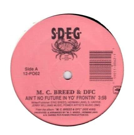 M. C. Breed* & DFC (2) : Ain't No Future In Yo' Frontin' / Just Kickin' It (12", Maxi)