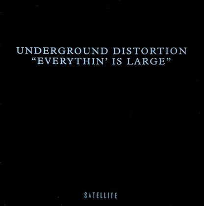 Underground Distortion : Everythin' Is Large (12")