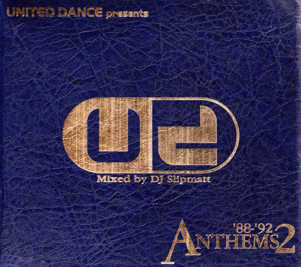 DJ Slipmatt* : United Dance Presents '88-'92 Anthems 2 (2xCD, Mixed)