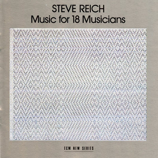Steve Reich : Music For 18 Musicians (CD, Album, RE)