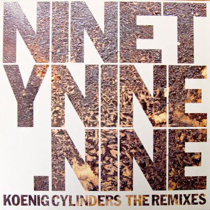 Koenig Cylinders : NinetyNine.Nine - The Remixes (2x12")