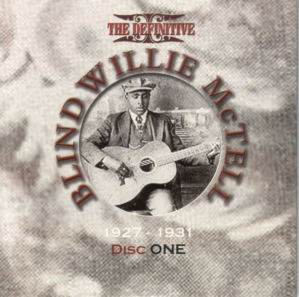 Blind Willie McTell : The Definitive Blind Willie McTell 1927-1935 (3xCD, Comp)