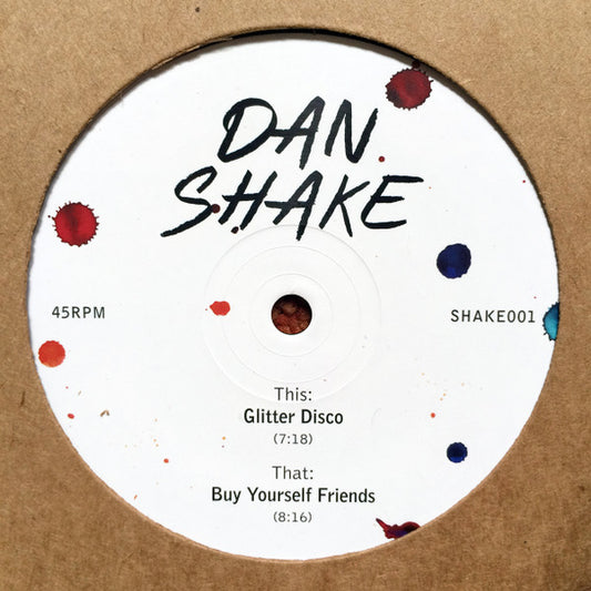 Dan Shake : Glitter Disco / Buy Yourself Friends (12", Ltd)