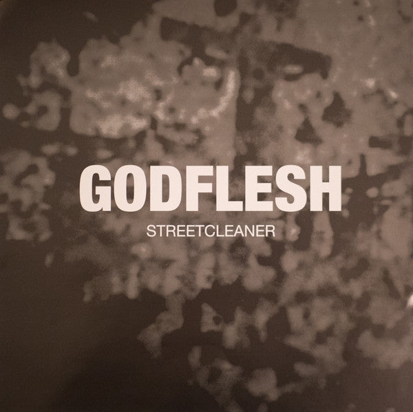 Godflesh : Streetcleaner (LP, Album, Ltd, RE, RM, Ora)