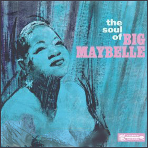 Big Maybelle : The Soul Of Big Maybelle (LP, Album, RE)