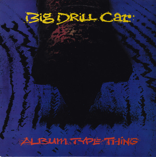 Big Drill Car : Album Type Thing (LP, Album)