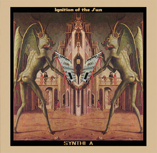Synthi A : Ignition Of The Sun (LP, Album)