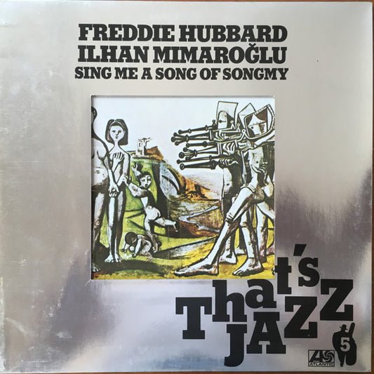 İlhan Mimaroğlu* Featuring Freddie Hubbard : Sing Me A Song Of Songmy (LP, Album, RE, Gat)
