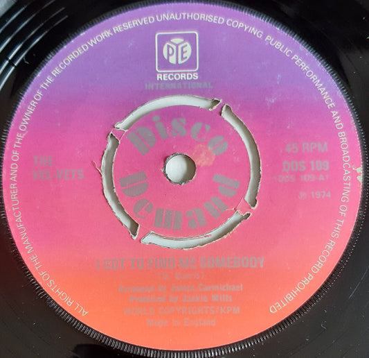 The Vel-Vets : I Got To Find Me Somebody / What Now My Love (7", Single, RE, Sil)