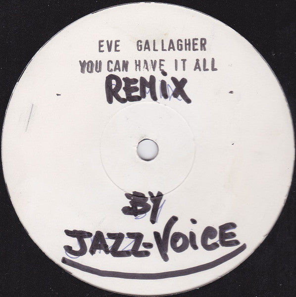 Eve Gallagher : You Can Have It All (Jazz Voice Remix) (12", W/Lbl)
