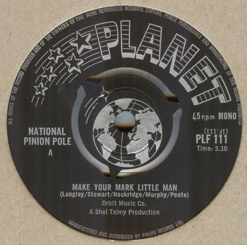 National Pinion Pole : Make Your Mark Little Man / I Was The One You Came In With (7", Mono)