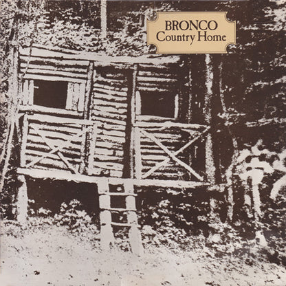 Bronco (4) : Country Home (LP, Album, Pin)