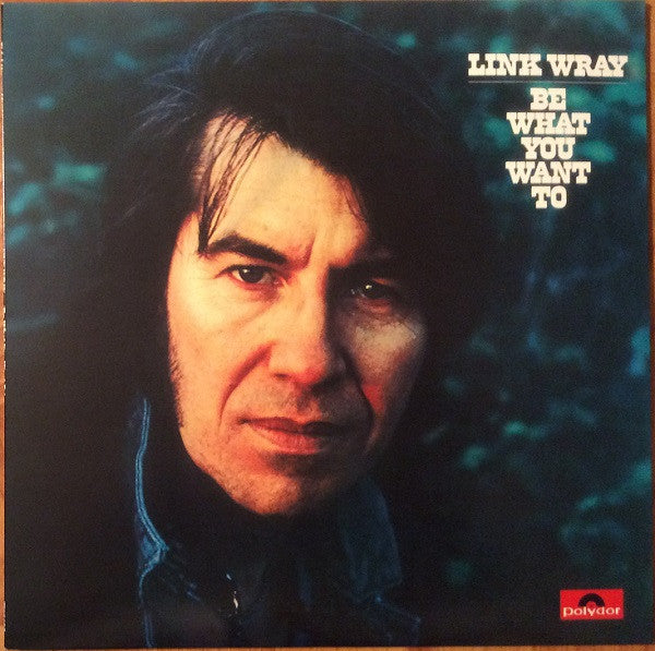 Link Wray : Be What You Want To (LP, Album, RSD, Ltd, RE)
