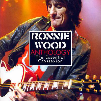 Ronnie Wood* : Anthology The Essential Crossexion (2xCD, Comp)