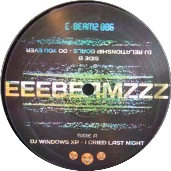 DJ Windows XP / DJ Relationship Goals : I Cried Last Night / Do You Ever (12", EP)