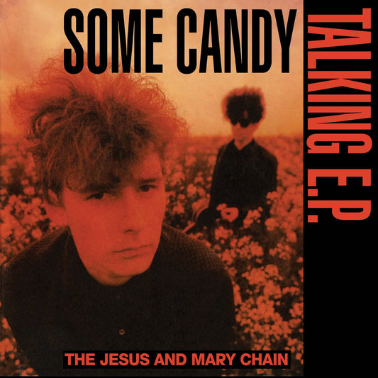 The Jesus And Mary Chain - Some Candy Talking [RSD26]