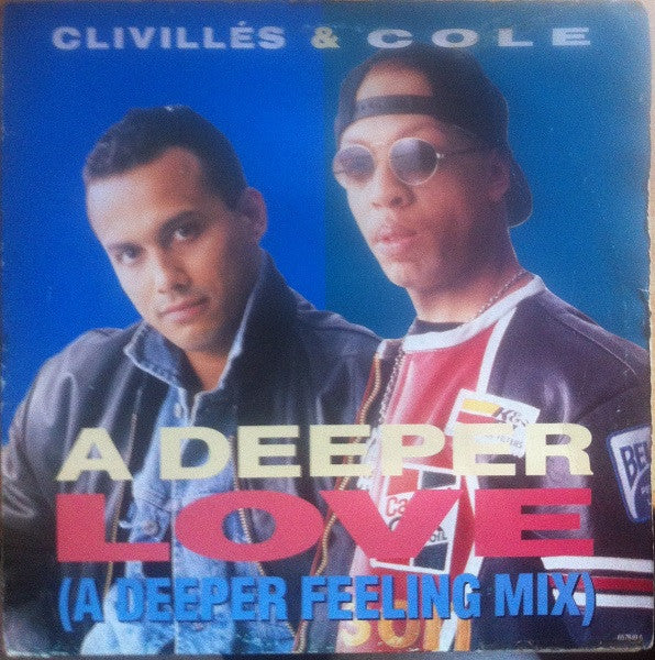 Clivillés & Cole : A Deeper Love (A Deeper Feeling Mix) (12", Single)
