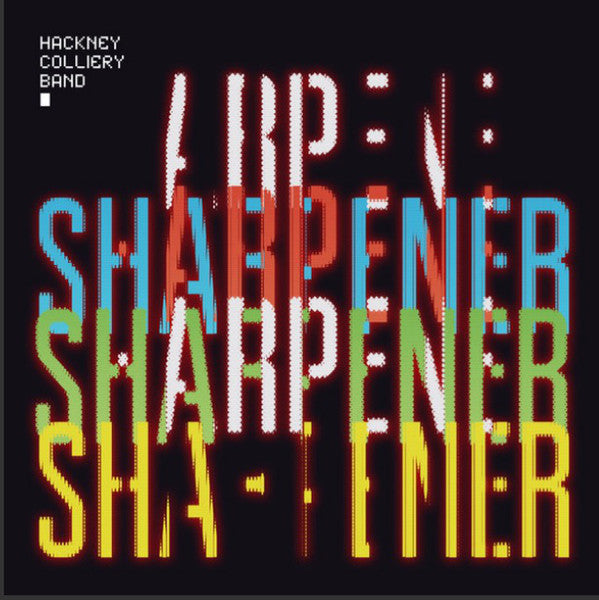 Hackney Colliery Band : Sharpener (2xLP, Album, Dlx, Blu)