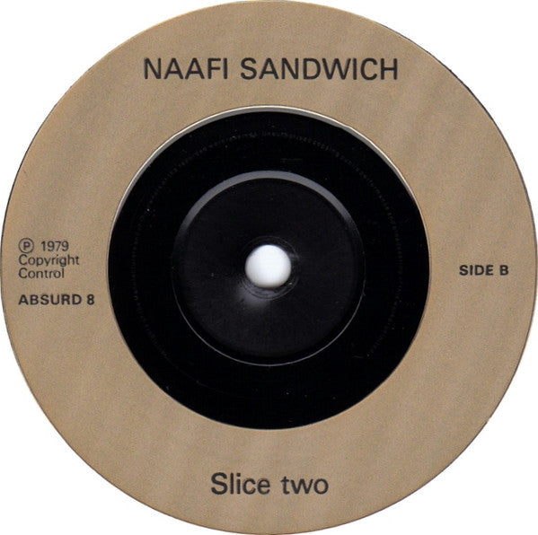 Naafi Sandwich* : Slice 1/Slice 2 (7", Single)