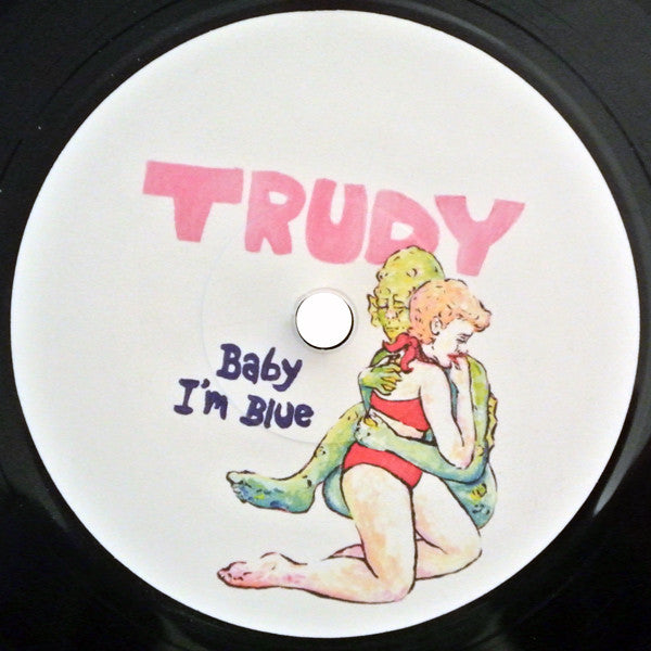 Trudy* : Baby I'm Blue (7", Single)