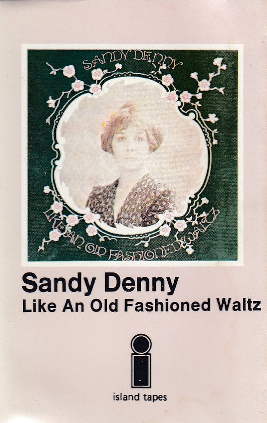 Sandy Denny : Like An Old Fashioned Waltz (Cass, Album)