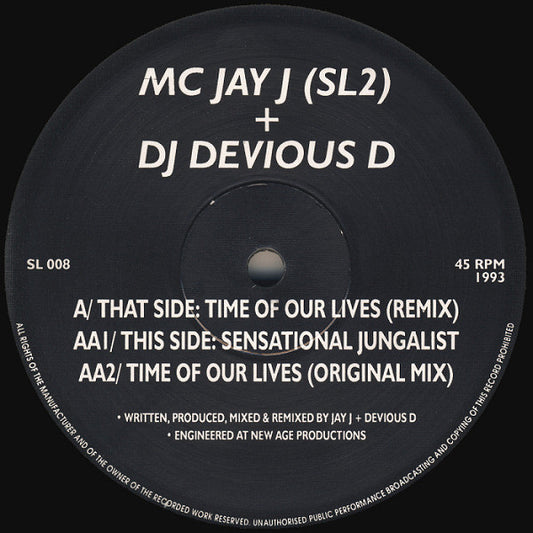 MC Jay J + DJ Devious D* : Time Of Our Lives (Remix) / Sensational Jungalist (12")
