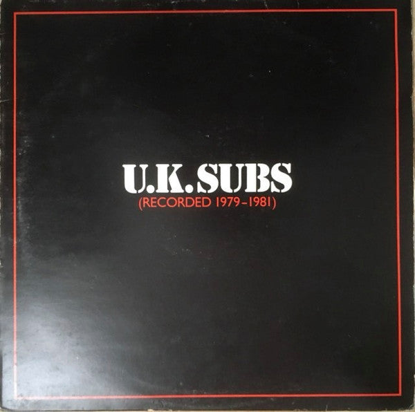 U.K. Subs* : Recorded 1979 - 1981 (LP, Comp)