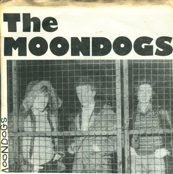 The Moondogs : She's Nineteen And Ya Don't Do Ya (7")