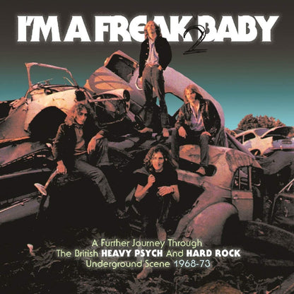 Various : I'm A Freak 2 Baby (A Further Journey Through The British Heavy Psych And Hard Rock Underground Scene: 1968-73) (Box, Comp + 3xCD, RM)