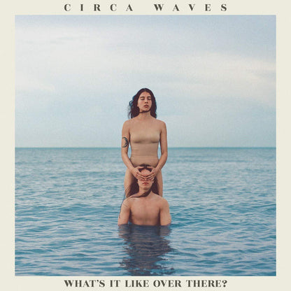 Circa Waves : What's It Like Over There? (LP, Album)