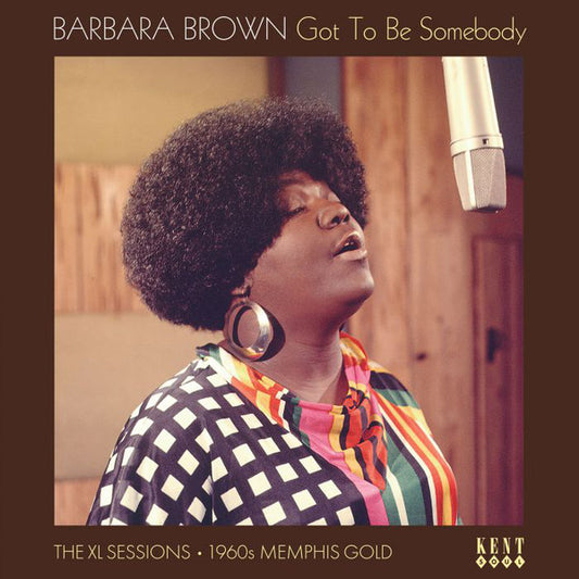 Barbara Brown (2) : Got To Be Somebody: The XL Sessions 1960s Memphis Gold (LP, Comp)