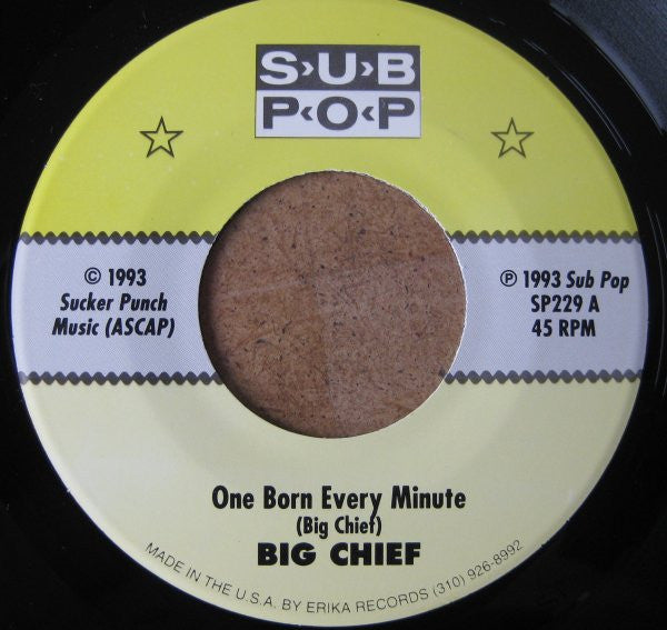 Big Chief : One Born Every Minute (7")