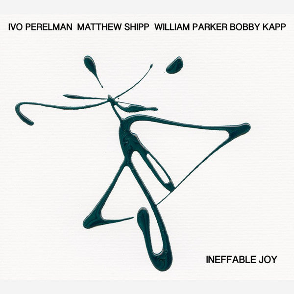 Ivo Perelman, Matthew Shipp, William Parker, Bobby Kapp : Ineffable Joy (CD, Album)
