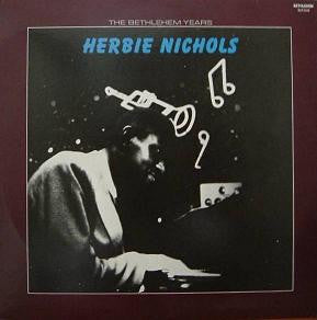 Herbie Nichols : The Bethlehem Years (LP, Album, RE)