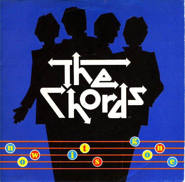 The Chords (2) : Now It's Gone (7")