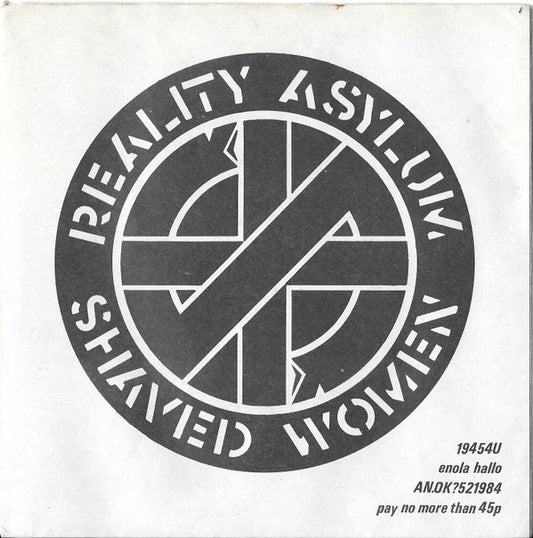 Crass : Reality Asylum / Shaved Women (7", RE, ISS)