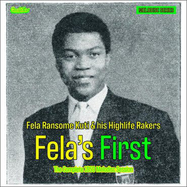 Fela Ransome Kuti & his Highlife Rakers* : Fela's First - The Complete 1959 Melodisc Session (10", Ltd)