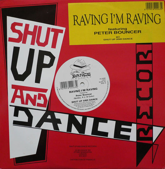 Shut Up And Dance* Featuring Peter Bouncer : Raving I'm Raving (12")