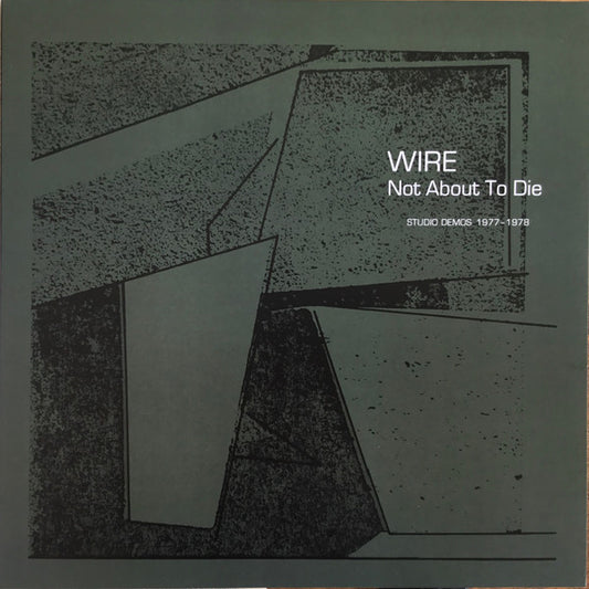 Wire : Not About To Die (Studio Demos 1977-1978) (LP, Album, RSD)