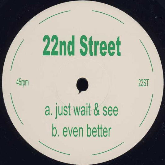 22nd Street : Just Wait & See / Even Better (12", Unofficial)