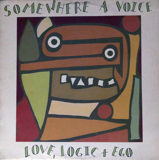 Somewhere A Voice : Love, Logic + Ego (LP, Album)