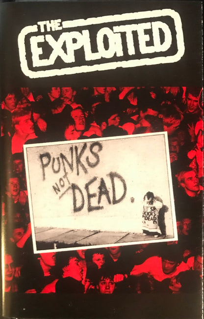 The Exploited : Punks Not Dead (Cass, Album, Ltd, RE, Bla)