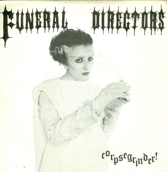 Funeral Directors : Corpsegrinder! (7")