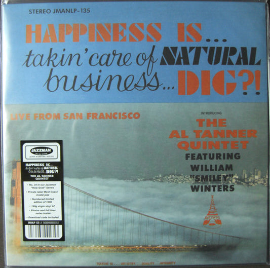 The Al Tanner Quintet Featuring William “Smiley” Winters* : Happiness Is... Takin' Care Of Natural Business... Dig?! (LP, Album, Ltd, Num, RE, 180)