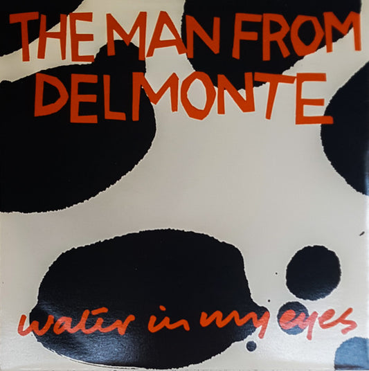The Man From Delmonte : Water In My Eyes (7", Single)