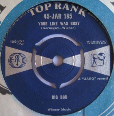 Big Bob : Your Line Was Busy (7")